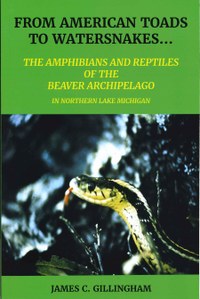 Jim Gillingham, author of From American Toad to Watersnakes: Amphibians and Reptiles of the Beaver Archipelago